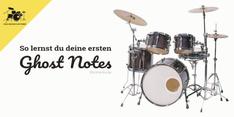Ghost Notes auf dem Schlagzeug spielen lernen